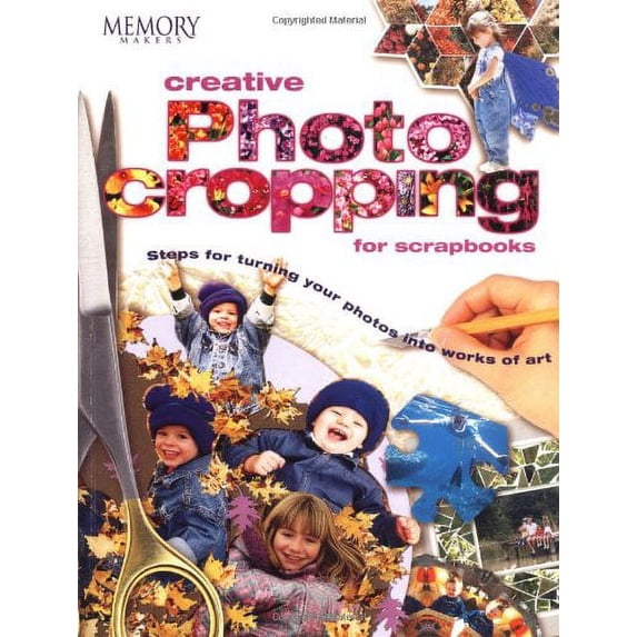Memory Makers Creative Photo Cropping for Scrapbooks (Paperback) 9781892127112