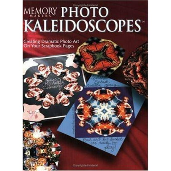 Pre-Owned Photo Kaleidoscopes: Creating Dramatic Photo Art on Your Scrapbook Pages (Paperback) 1892127040 9781892127044