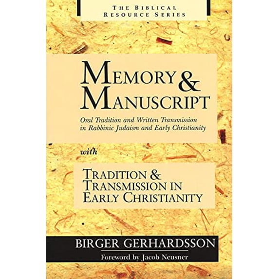 Pre-Owned Memory and Manuscript: Oral Tradition and Written Transmission in Rabbinic Judaism and Early Christianity with Tradition and Transmission in Early Chr (Paperback) 0802843662 9780802843661