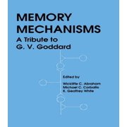 Memory Mechanisms A Tribute To G.v. Goddard, Paperback
