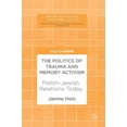 thumbnail image 1 of Memory Politics and Transitional Justice The Politics of Trauma and Memory Activism: Polish-Jewish Relations Today, (Hardcover), 1 of 1
