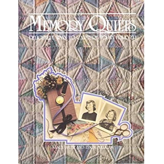 Pre-Owned Memory Quilts: Delightful Ways to Capture Today Forever (Paperback) 0962247774 9780962247774