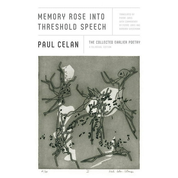 Memory Rose into Threshold Speech : The Collected Earlier Poetry: A Bilingual Edition (Hardcover)