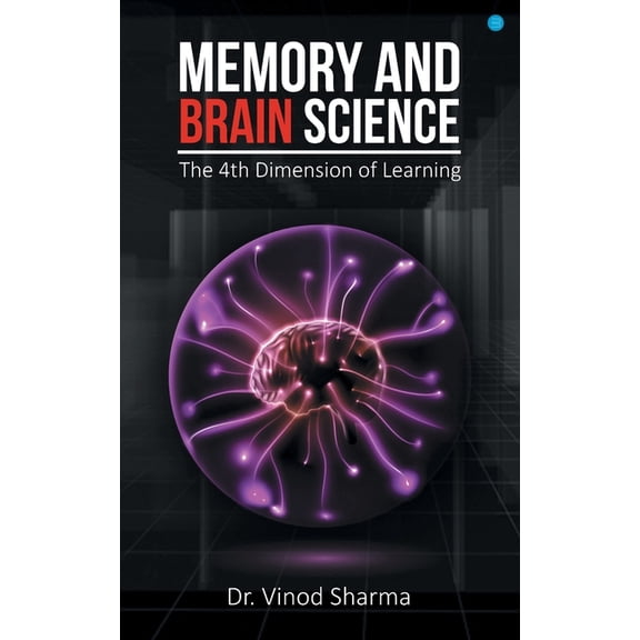Memory and Brain Science -the 4th dimension of learning, (Paperback)