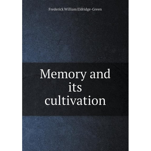 Memory and Its Cultivation (Paperback)