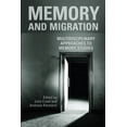 thumbnail image 1 of Memory and Migration: Multidisciplinary Approaches to Memory Studies, (Paperback), 1 of 1