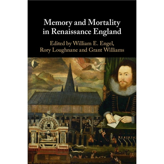 Memory and Mortality in Renaissance England, (Paperback)