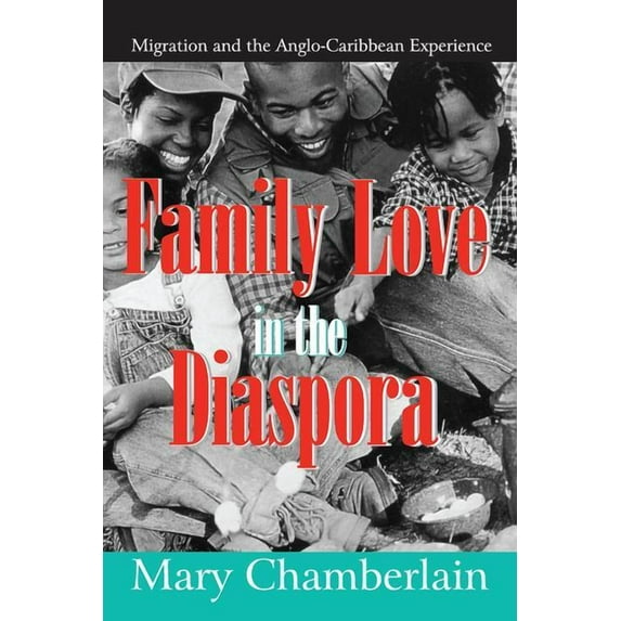 Memory and Narrative Family Love in the Diaspora: Migration and the Anglo-Caribbean Experience, (Hardcover)