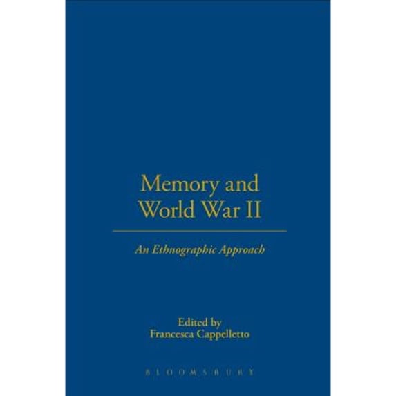 Pre-Owned Memory and World War II: An Ethnographic Approach (Paperback) 1845202058 9781845202057