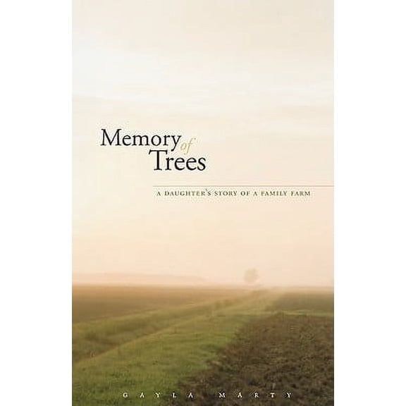 Pre-Owned Memory of Trees : A Daughter’s Story of a Family Farm (Hardcover)