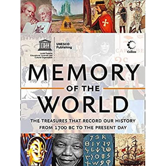 Pre-Owned Memory of the World: The Treasures that Record Our History from 1700 BC to the Present Day (Paperback) 0007482795 9780007482795