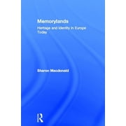Memorylands Heritage and Identity in Europe Today, Hardcover
