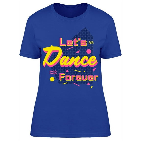 Memphis Dance Forever T-Shirt Women -Image by Shutterstock, Female Large