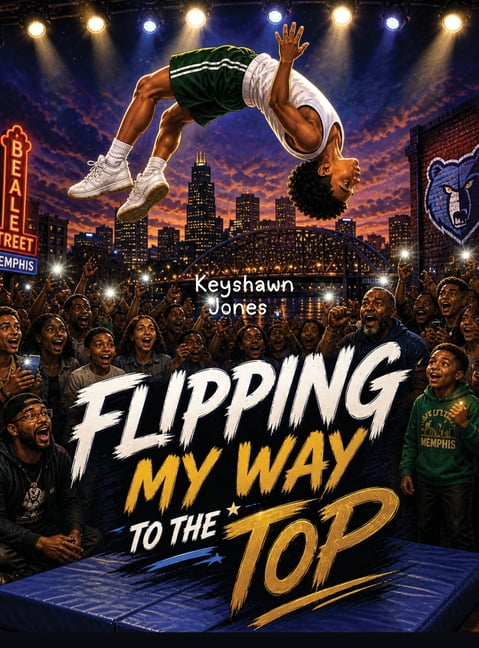 Memphis Parks Literacy Guild 2026 Flipping My Way to the Top, Book 2026, (Hardcover)