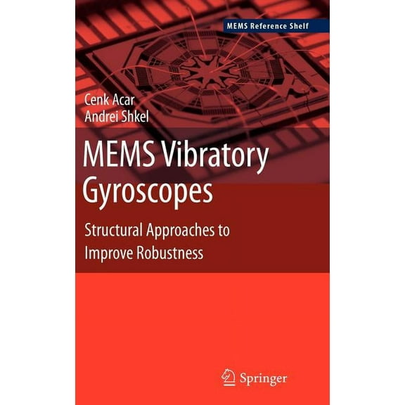 Mems Reference Shelf MEMS Vibratory Gyroscopes: Structural Approaches to Improve Robustness, (Hardcover)