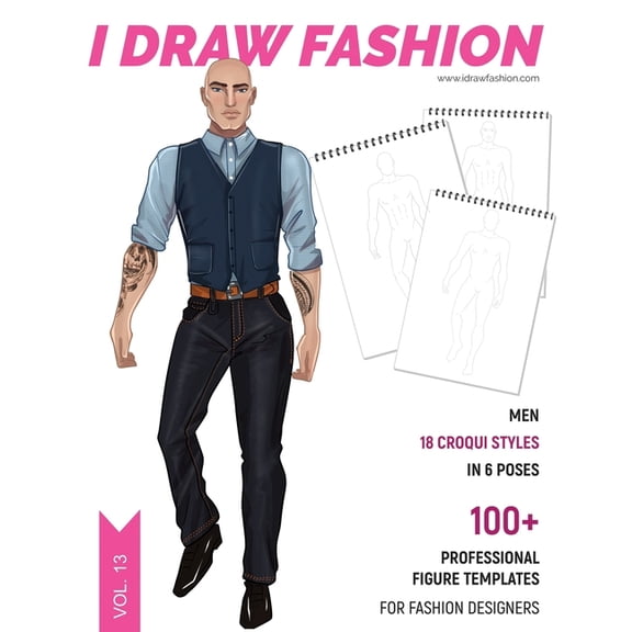 Men: 100+ Professional Figure Templates for Fashion Designers: Fashion Sketchpad with 18 Croqui (Paperback) by I Draw Fashion