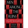 thumbnail image 1 of Men Among the Ruins: Postwar Reflections of a Radical Traditionalist, (Paperback), 1 of 1