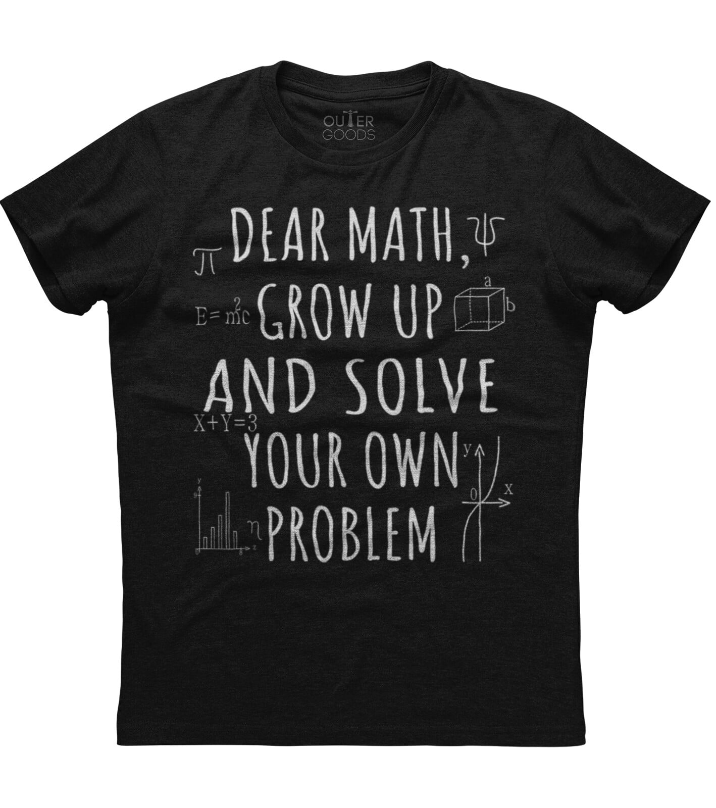 Generate The Math F Problem Men And Women Dear Math Solve Your Own Problems T-Shirt - Walmart.com