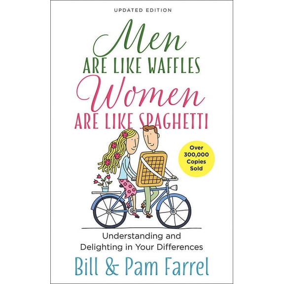 Men Are Like Waffles--Women Are Like Spaghetti: Understanding and Delighting in Your Differences, (Paperback)