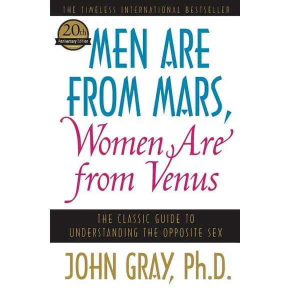 Men Are from Mars, Women Are from Venus: The Classic Guide to Understanding the Opposite Sex