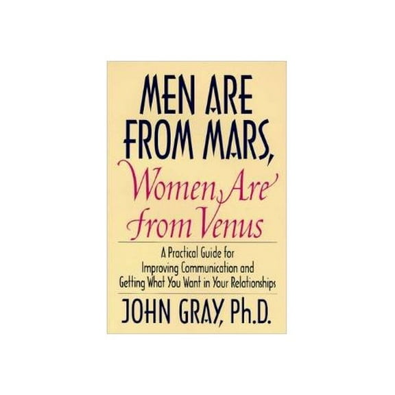 Pre-Owned Men Are from Mars, Women Are from Venus: A Practical Guide for Improving Communication and Getting What You Want in Your Relationships by Gray, John 1st (first) (1993) Hardcover Hardcover