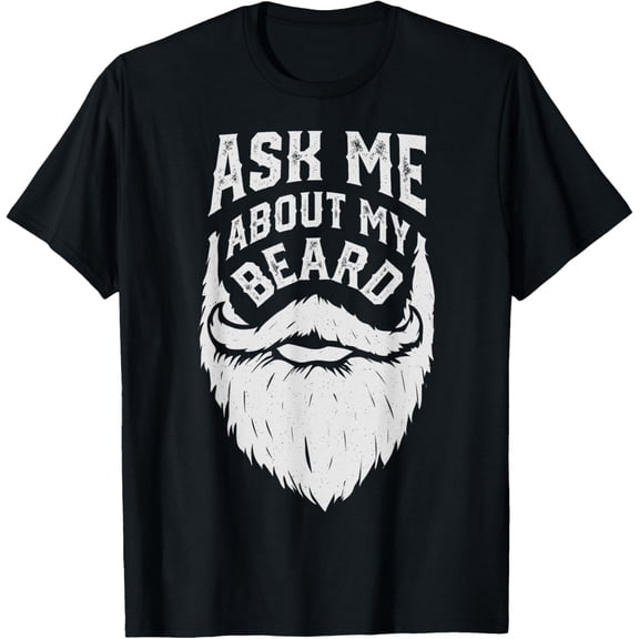 Men Ask Me About My Beard Bearded Life Graphic T-Shirt