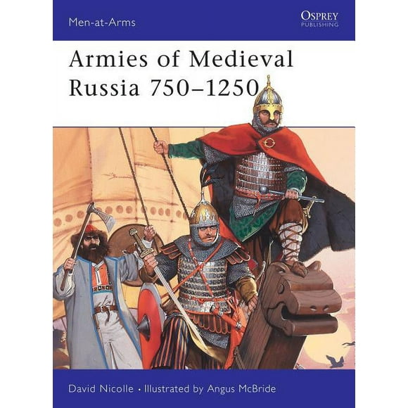 Men-At-Arms (Osprey): Armies of Medieval Russia 750-1250 (Paperback)