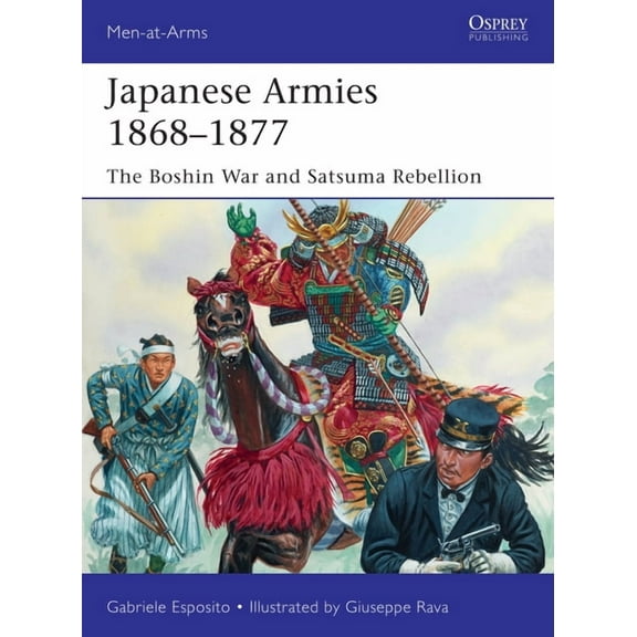 Men-at-Arms: Japanese Armies 18681877 : The Boshin War and Satsuma Rebellion (Paperback)