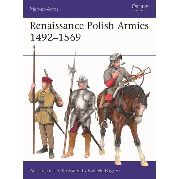 Renaissance Polish Armies 14921569