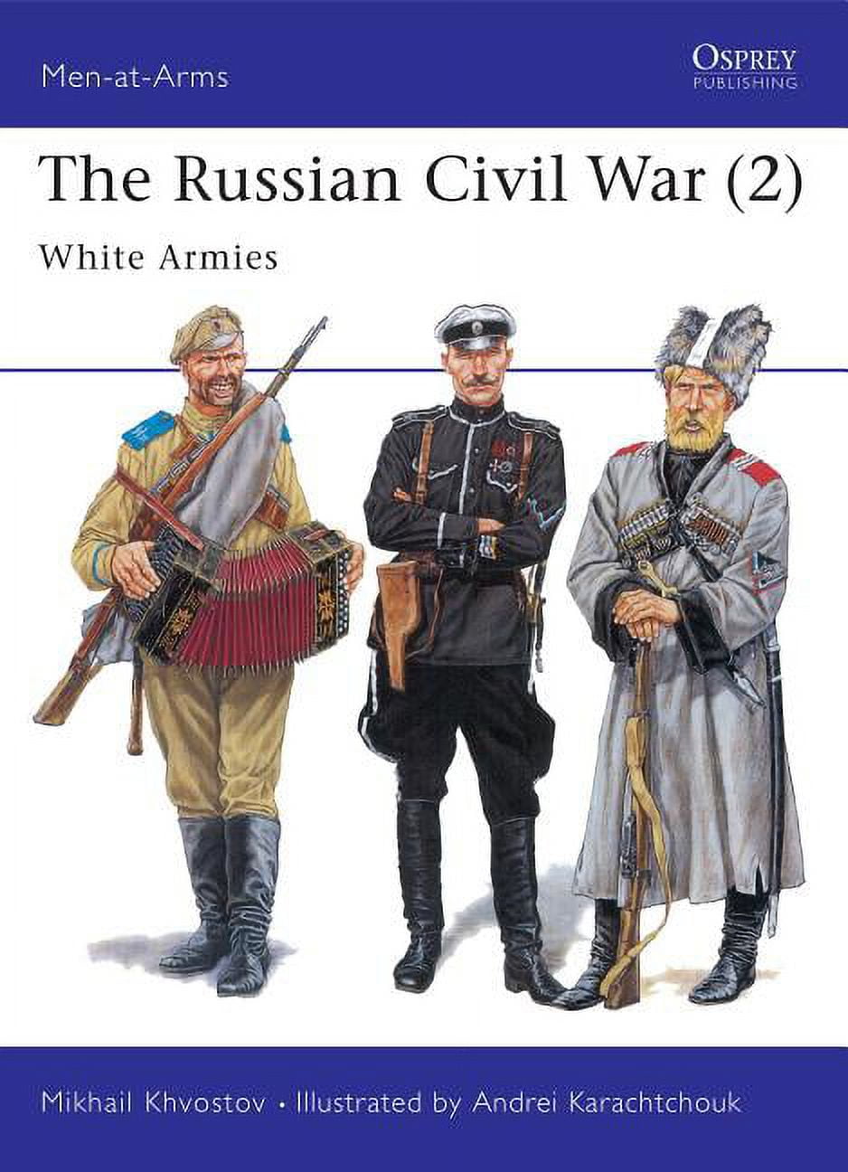 Men-At-Arms (Osprey): The Russian Civil War (2) (Paperback) - Walmart.com