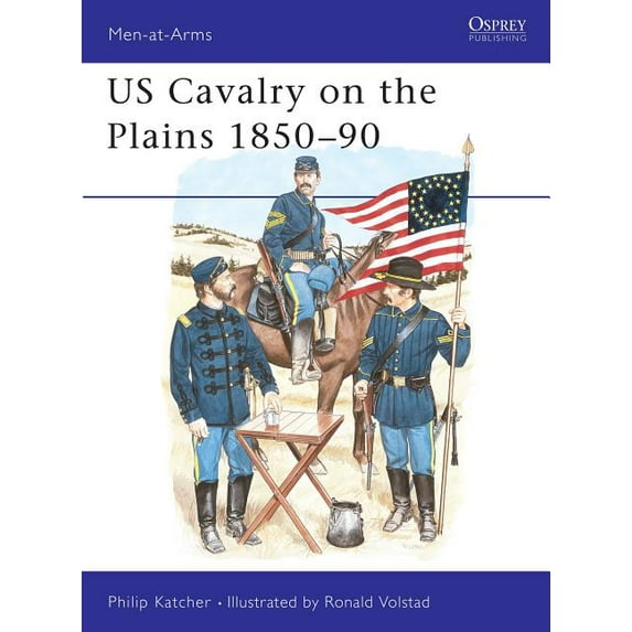 Men-at-Arms: US Cavalry on the Plains 1850–90 (Paperback)