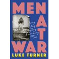 thumbnail image 1 of Men at War: Loving, Lusting, Fighting, Remembering 1939-1945, (Paperback), 1 of 1