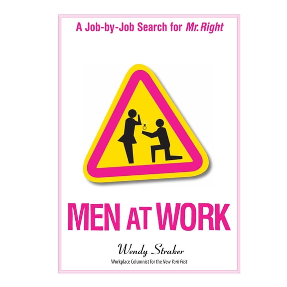 Pre-Owned Men At Work : A Job-by-Job Search for Mr. Right (Paperback)