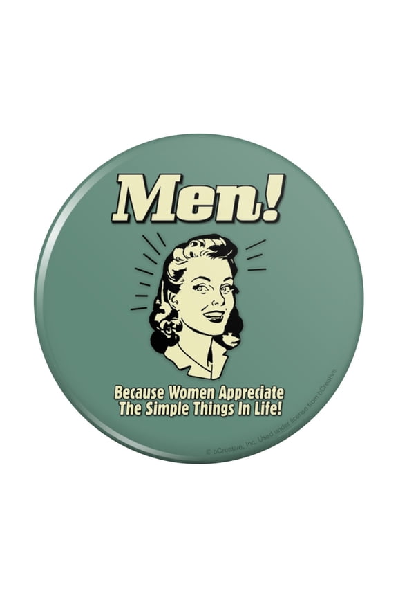 Men Because Women Appreciate The Simple Things in Life Funny Humor Retro Pinback Button Pin