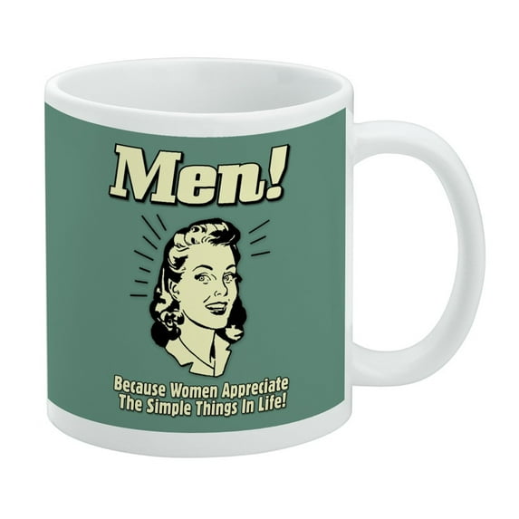 Men Because Women Appreciate The Simple Things in Life Funny Humor Retro White Mug