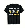 thumbnail image 1 of Men Beer Tee Black S-5XL Will Mow For Beer Graphic Short Sleeve Cotton T-Shirt Top Outdoor Casual, 1 of 5