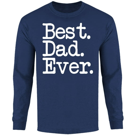 Men Best Dad Ever Typewriter Font Long Sleeve Shirt