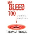 thumbnail image 1 of Men Bleed Too: A Compelling Story About One Man's Struggle to Help His Wife Fight Breast Cancer!, (Hardcover), 1 of 1