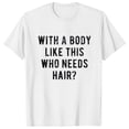 thumbnail image 1 of Men with A Body Like This Who Needs Hair T Shirt Funny Balding Dad BOD Tee Cat Shirts for Men Crop Top Workout Shirts for Men Tall Size Shirts for Men, 1 of 2