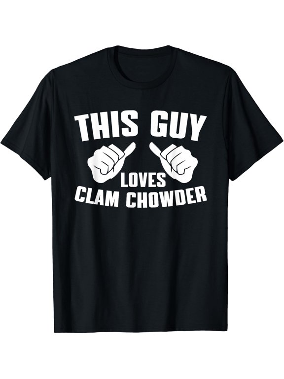 Men Clam Chowder Lover T-Shirt All Size S-5XL