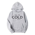 thumbnail image 1 of Men Clothing, Yes I'm Cold Me 24 7 Pullover Hoodie, 1 of 5