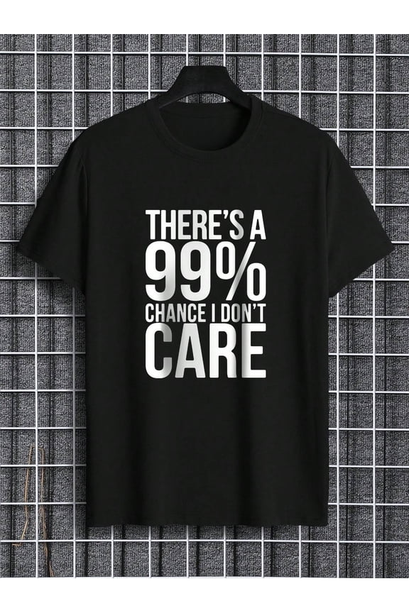 Men Cotton Slogan Graphic Tee "THERE'S A 99% CHANCE I DON'T CARE"