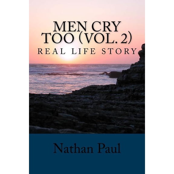 Men Cry Too: Men Cry Too (VOL. 2) : Real Life Story (Series #2) (Paperback)