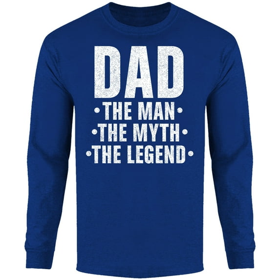 Men DAD The Man The Myth The Legend Long Sleeve Shirt
