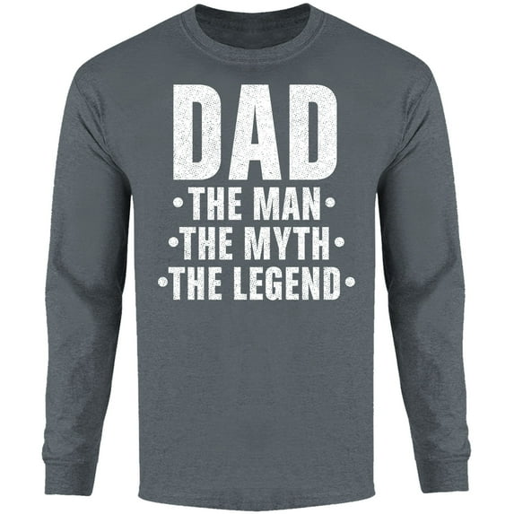 Men DAD The Man The Myth The Legend Long Sleeve Shirt