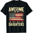 thumbnail image 1 of Men Dad Fathers Day Funny Awesome Like My Daughters T-Shirt Shirts, 1 of 3