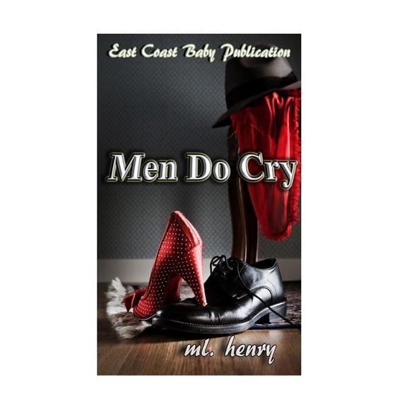 Men Do Cry Paperback 1507834640 9781507834640 M. L. Henry