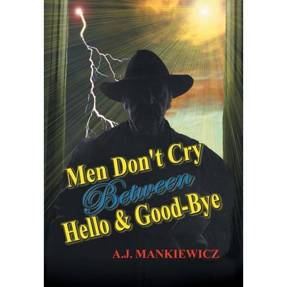 Men Don't Cry Between Hello and Good-bye