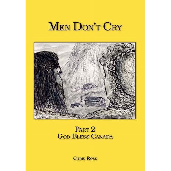 Men Don't Cry: Part 2 - God Bless Canada (Paperback)