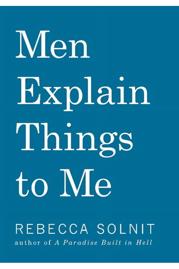 Men Explain Things to Me Updated Edition, (Hardcover)